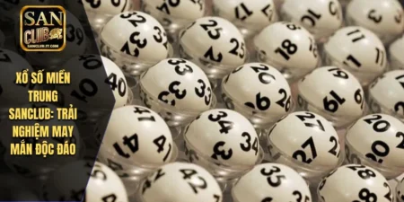 Xổ Số Miền Trung SANCLUB: Trải Nghiệm May Mắn Độc Đáo